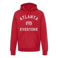 Atlanta Vs Everyone Football Sports Fans Premium Hoodie