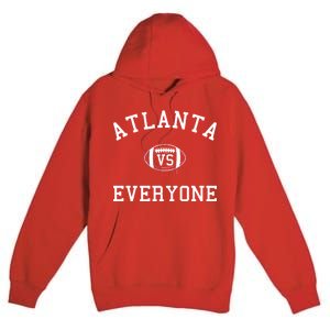 Atlanta Vs Everyone Football Sports Fans Premium Pullover Hoodie