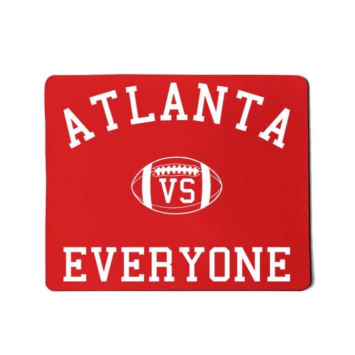 Atlanta Vs Everyone Football Sports Fans Mousepad