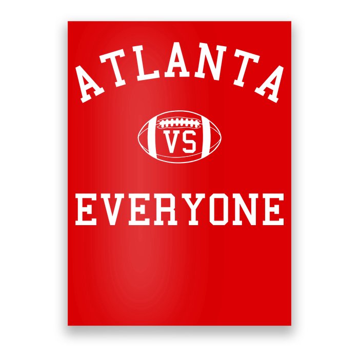 Atlanta Vs Everyone Football Sports Fans Poster