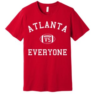 Atlanta Vs Everyone Football Sports Fans Premium T-Shirt