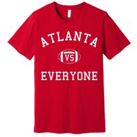 Atlanta Vs Everyone Football Sports Fans Premium T-Shirt