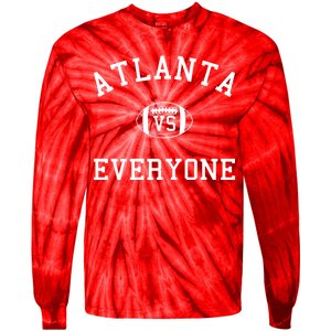 Atlanta Vs Everyone Football Sports Fans Tie-Dye Long Sleeve Shirt