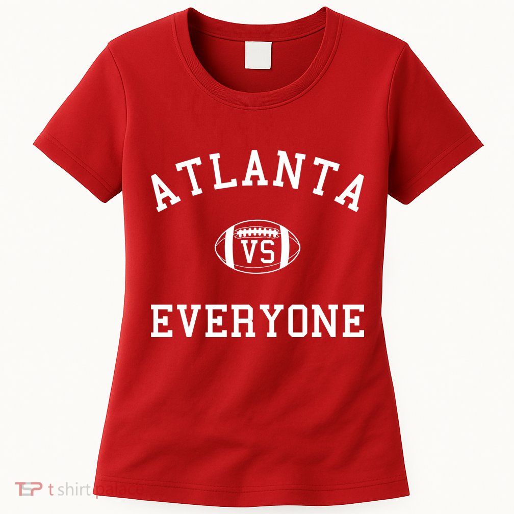 Atlanta Vs Everyone Football Sports Fans Womens T-Shirt