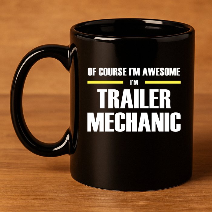 Awesome Trailer Mechanic Gift 11oz C Handle Ceramic Mug
