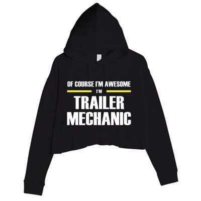 Awesome Trailer Mechanic Gift Crop Fleece Hoodie