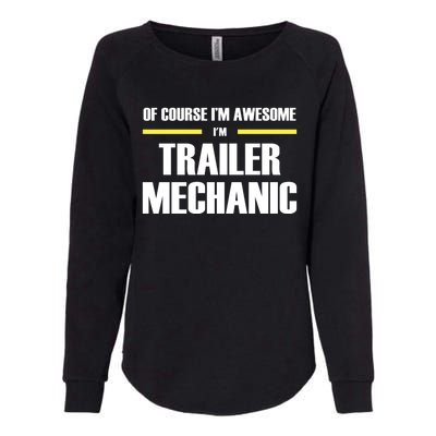 Awesome Trailer Mechanic Gift Womens California Wash Sweatshirt