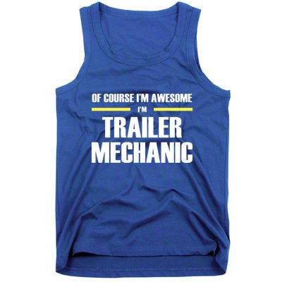 Awesome Trailer Mechanic Gift Tank Top