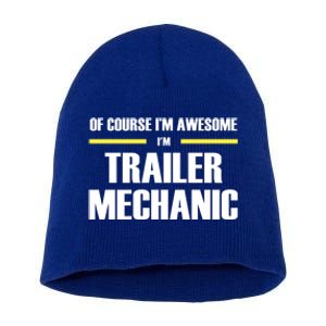 Awesome Trailer Mechanic Gift Short Acrylic Beanie