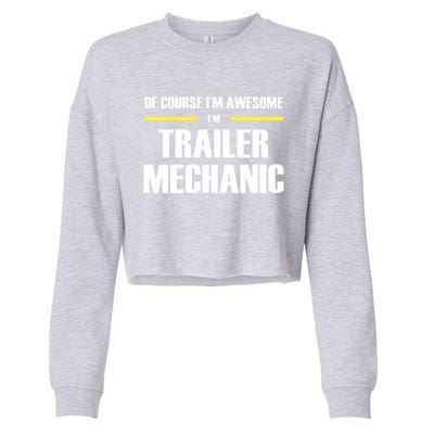 Awesome Trailer Mechanic Gift Cropped Pullover Crew