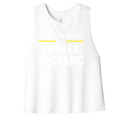 Awesome Trailer Mechanic Gift Women's Racerback Cropped Tank