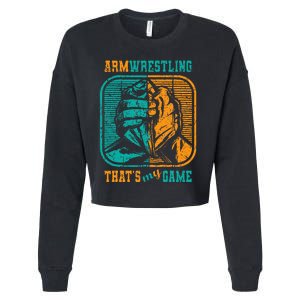 Armwrestling ThatS My Game Arm Wrestle I Arm Wrestler Cropped Pullover Crew