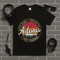 Adonis The Man The Myth The Legend Personalized Name T-Shirt