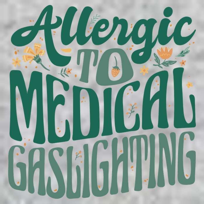 Allergic To Medical Gaslighting Funny Tall T-Shirt