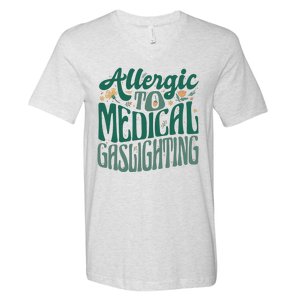 Allergic To Medical Gaslighting Funny V-Neck T-Shirt