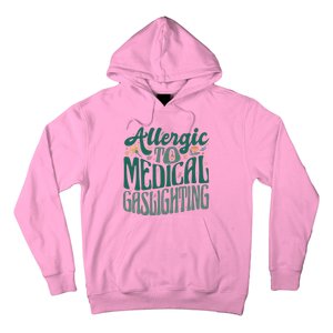 Allergic To Medical Gaslighting Funny Hoodie