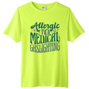 Allergic To Medical Gaslighting Funny Tall Fusion ChromaSoft Performance T-Shirt