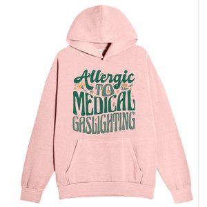 Allergic To Medical Gaslighting Funny Urban Pullover Hoodie