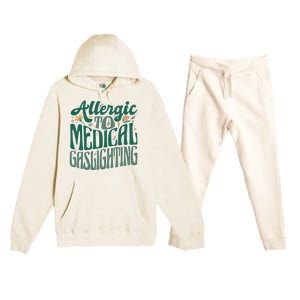 Allergic To Medical Gaslighting Funny Premium Hooded Sweatsuit Set