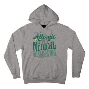 Allergic To Medical Gaslighting Funny Tall Hoodie