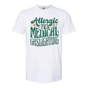 Allergic To Medical Gaslighting Funny Softstyle CVC T-Shirt