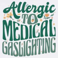 Allergic To Medical Gaslighting Funny Kids T-Shirt
