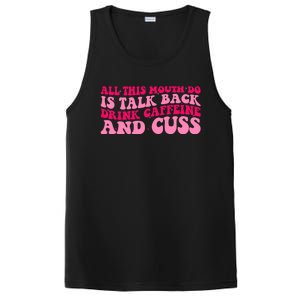 All This Mouth Do Is Talk Back Coffee Groovy Funny Gift PosiCharge Competitor Tank