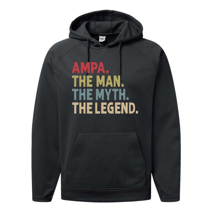 Ampa The Man The Myth The Legend Grandpa FatherS Day Performance Fleece Hoodie