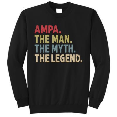 Ampa The Man The Myth The Legend Grandpa FatherS Day Sweatshirt