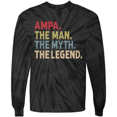 Ampa The Man The Myth The Legend Grandpa FatherS Day Tie-Dye Long Sleeve Shirt