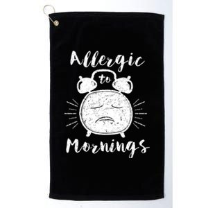 Allergic To Mornings Funny Morning Person Hate Alarm Clock Cute Gift Platinum Collection Golf Towel