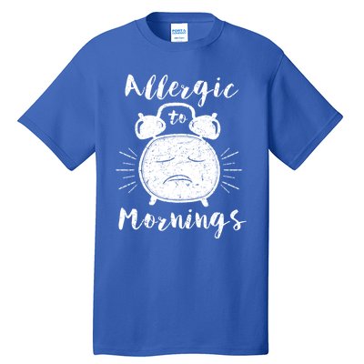 Allergic To Mornings Funny Morning Person Hate Alarm Clock Cute Gift Tall T-Shirt