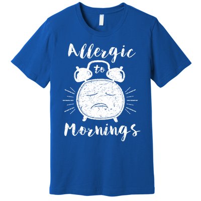 Allergic To Mornings Funny Morning Person Hate Alarm Clock Cute Gift Premium T-Shirt