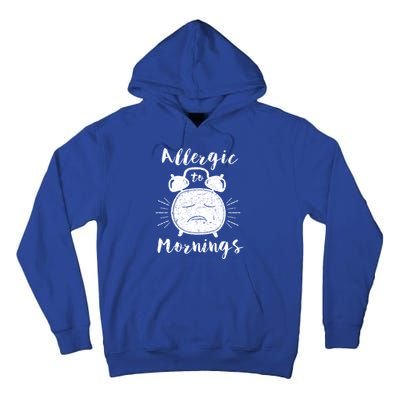 Allergic To Mornings Funny Morning Person Hate Alarm Clock Cute Gift Tall Hoodie