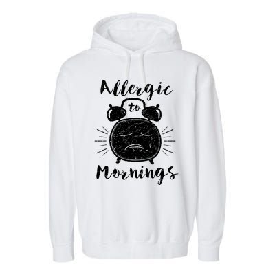 Allergic To Mornings Funny Morning Person Hate Alarm Clock Cute Gift Garment-Dyed Fleece Hoodie