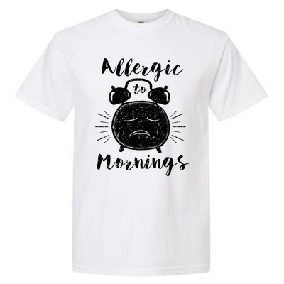 Allergic To Mornings Funny Morning Person Hate Alarm Clock Cute Gift Garment-Dyed Heavyweight T-Shirt