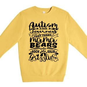 Autism Turns Mama Bear Into Grizzlies Autism Mom Awareness Gift Premium Crewneck Sweatshirt