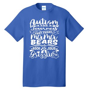 Autism Turns Mama Bear Into Grizzlies Autism Mom Awareness Gift Tall T-Shirt