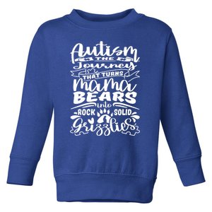 Autism Turns Mama Bear Into Grizzlies Autism Mom Awareness Gift Toddler Sweatshirt