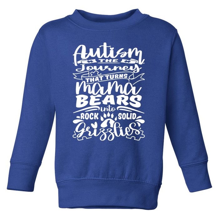 Autism Turns Mama Bear Into Grizzlies Autism Mom Awareness Gift Toddler Sweatshirt