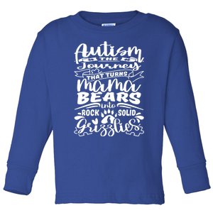 Autism Turns Mama Bear Into Grizzlies Autism Mom Awareness Gift Toddler Long Sleeve Shirt