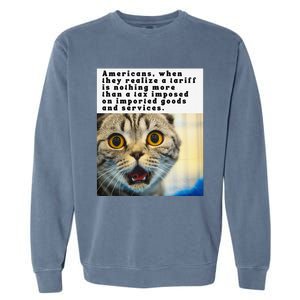 A Tariff Meme With A Funny Image Of A Surprised Cat Garment-Dyed Sweatshirt