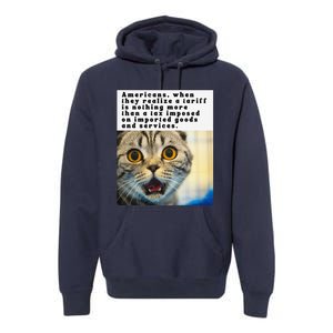 A Tariff Meme With A Funny Image Of A Surprised Cat Premium Hoodie