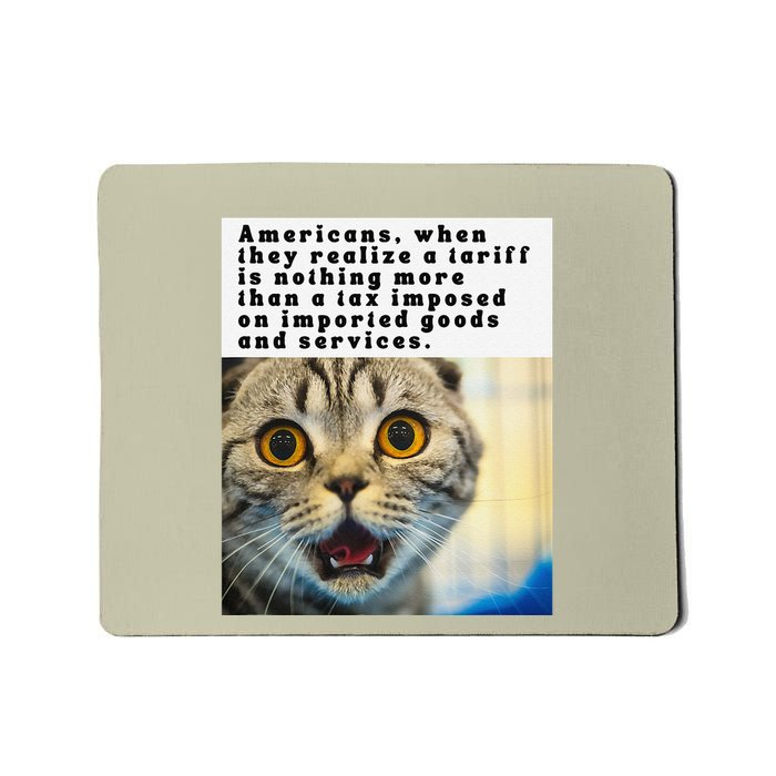 A Tariff Meme With A Funny Image Of A Surprised Cat Mousepad