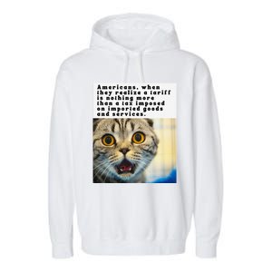 A Tariff Meme With A Funny Image Of A Surprised Cat Garment-Dyed Fleece Hoodie