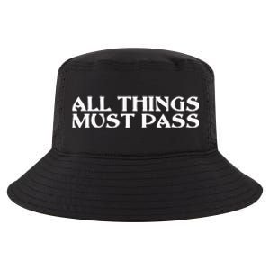 All Thing Must Pass Funny Motivational Inspirational Quotes Cool Comfort Performance Bucket Hat