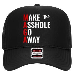 Anti Trump Maga Make The Asshole Go Away High Crown Mesh Back Trucker Hat