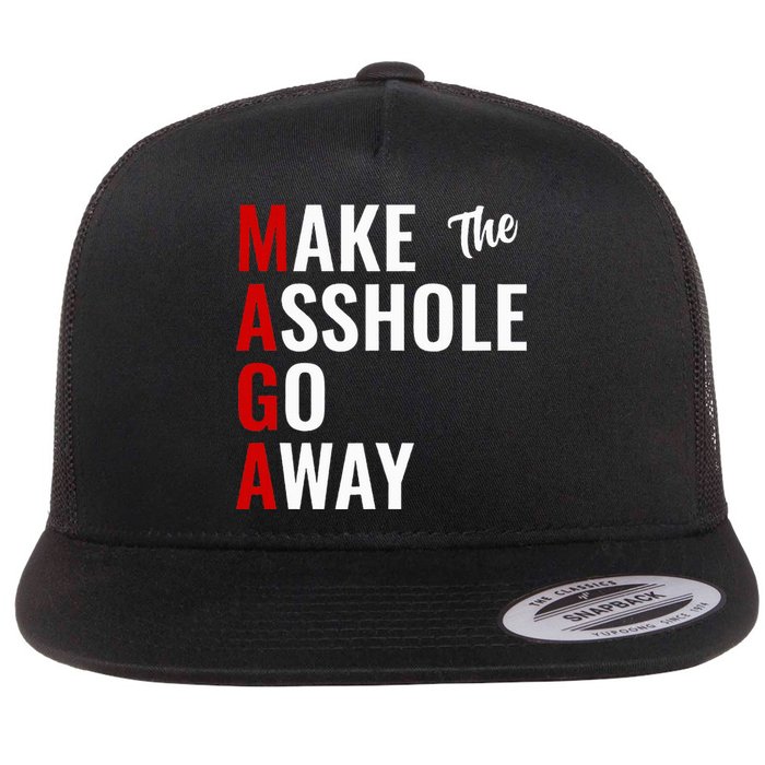 Anti Trump Maga Make The Asshole Go Away Flat Bill Trucker Hat