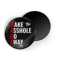 Anti Trump Maga Make The Asshole Go Away Magnet