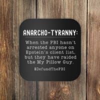 Anarcho Tyranny MAGA Conservative Defund The FBI Coaster